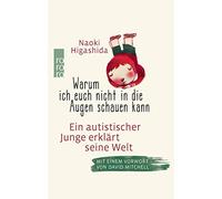 Warum ich euch nicht in die Augen schauen kann: Ein autistischer Junge erklärt seine Welt