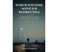 Warum ich gehe, wenn ich bleiben will: Ein Mann, ADHS und das, was acht Beziehungen mich über die Liebe lehrten