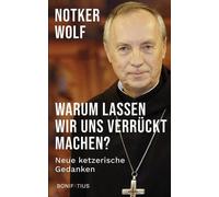 Warum lassen wir uns verruckt machen: Neue ketz, Wolf.