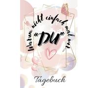 Warum nicht einfach mal nur „DU“ - Tagebuch