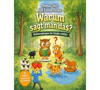 Warum sagt man das? Redewendungen für Kinder erklärt: Was bedeutet das??: 1