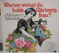 Warum weinst du, holde Gärtnersfrau / Moritaten & Küchenlieder / Klapp-Bildhülle mit 2 LP / SONOCORD # 27 197-3 / Deutsche Pressung / 12" Vinyl Langspiel Schallplatte / Singenden Hausfrauen / Ludwig Linkmann / Heinz Reincke / Bremer Moritaten-Sänger / Berta Drews / Erwin Linder / Grossner-Duo / Bänkelsänger / Wika Krautz / Wolfgang Gruner / Emma und Orje / Edelweiß-Sänger / Globetrotters / Loni und Franzl / Helmuth Peine / Erni Mangold /