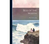 Warwick Deeping Bess of the Woods Paperback Book Warwick Deeping Multicolor