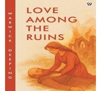 Warwick Deeping Love Among The Ruins Paperback Book Warwick Deeping Multicolor
