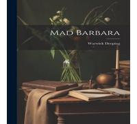 Warwick Deeping Mad Barbara Book - Paperback Warwick Deeping Multicolor
