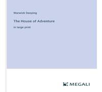 Warwick Deeping The House of Adventure:in large print Paperback Book Warwick Deeping Multicolor