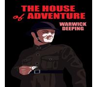 Warwick Deeping The House of Adventure Paperback Book Warwick Deeping Multicolor