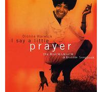 Warwick, Dionne - I Say A Little Prayer: The BACHARACH & DAVID Songbook