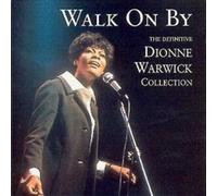 Warwick, Dionne - Walk On By: THE DEFINITIVE DIONNE WARWICK COLLECTION