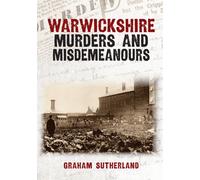 Warwickshire Murders and Misdemeanours