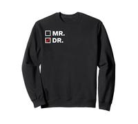 Was A Mr. Now I'm A Doctor T-Shirt Sweatshirt