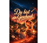 Was auch immer geschieht: Du bist ein Geschenk: Ein äußerst hochwertig gestaltetes Herzensbuch über Selbstvertrauen, innere Stärke und Selbstliebe