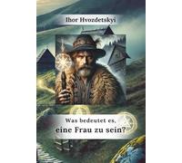 Was bedeutet es, eine Frau zu sein? (Wer sind wir: Mann und Frau)