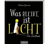 Was bleibt, ist Licht. Mini-Ausgabe: Ein Trostbuch