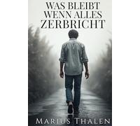 Was bleibt, wenn alles zerbricht