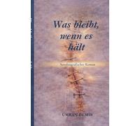 Was bleibt, wenn es hält?