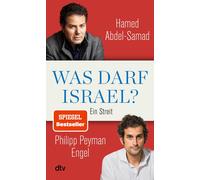 Was darf Israel?: Ein Streit | Zur aktuellen Kr, Abdel-Samad, Abdel-Samad, E.