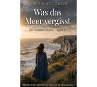 Was das Meer vergisst: Roman | Die Gezeiten von uns - Band 1