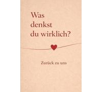 Was denkst du wirklich? Zurück zu uns