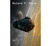 Was die Antwort kostet: Eine letzte Entscheidung.: 2 (Was die Erde kostet)