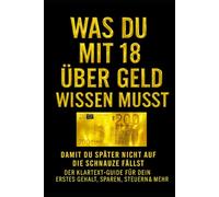 Was du mit 18 über Geld wissen musst, damit du später nicht auf die Schnauze fällst: Der Klartext-Guide für dein erstes Gehalt, Sparen, Steuern & mehr