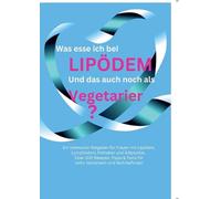 Was esse ich bei Lipdem?: Und das auch noch als Vegetarier? Ratgeber f?r die Ern