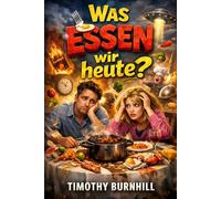 Was essen wir heute? (Alltags-Sarkasmus-Stories)