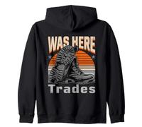 Was Here Trades Worker Zip Hoodie