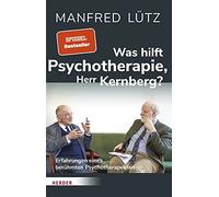 Was hilft Psychotherapie, Herr Kernberg?: Erfah, LA14tz.