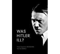Was Hitler ILL?: A Final Diagnosis by Henrik Eberle (2012-11-16)