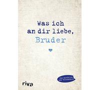 Was ich an dir liebe, Bruder: Eine originelle L, Reinwarth.