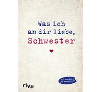 Was ich an dir liebe, Schwester: Eine originelle Liebeserklärung zum Ausfüllen und Verschenken