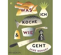 Was ich koche & wie das geht