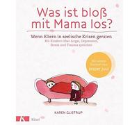 Was ist blo mit Mama los?: Wenn Eltern in seel, Glistrup, Kruger.