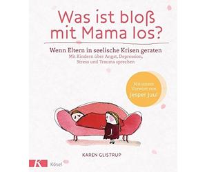 Was ist blo mit Mama los?: Wenn Eltern in seel, Glistrup, Kruger.
