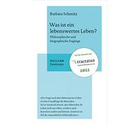 Was ist ein lebenswertes Leben?: Philosophische und biographische Zugänge