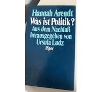 Was ist Politik?: Fragmente aus dem Nachlass