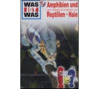 Was ist Was 03. Amphibien und Reptilien / Haie. Cassette: Das Original-Hörspiel zur TV-Serie