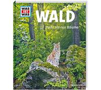 WAS IST WAS Band 134 Wald. Mehr als nur Bäume