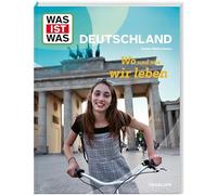 WAS IST WAS Deutschland. Wo und wie wir leben