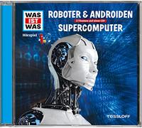 Was Ist Was - Folge 07: Roboter & Androiden / Supercomputer
