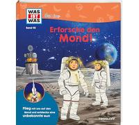 WAS IST WAS Junior Band 45 Erforsche den Mond!