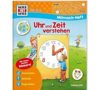 WAS IST WAS Junior Mitmach-Heft Uhr und Zeit verstehen