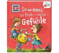 WAS IST WAS Meine Welt Band 1, So wutend, so fr, Weller-Essers.