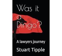 Was it a Dingo?: A lawyers journey