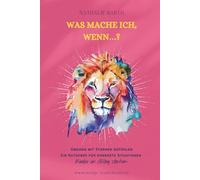 Was mache ich, wenn...?: Umgang mit starken Gefühlen - Ein Ratgeber für konkrete Situationen - Kinder im Alltag stärken