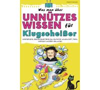Was man über Unnützes Wissen für Klugscheißer: Unterhaltsame, überraschende Fakten aus Geschichte, Wissenschaft, Tieren, Weltraum und allem dazwischen