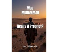 Was Muhammad Really A Prophet?