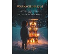 Was nach ihr kam: die Würde des Schweigens und die Kunst sich selbst zu retten