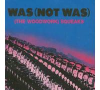 Was Not Was - (Woodwork, The) Squeaks